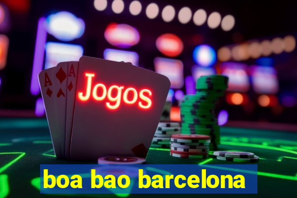 boa bao barcelona