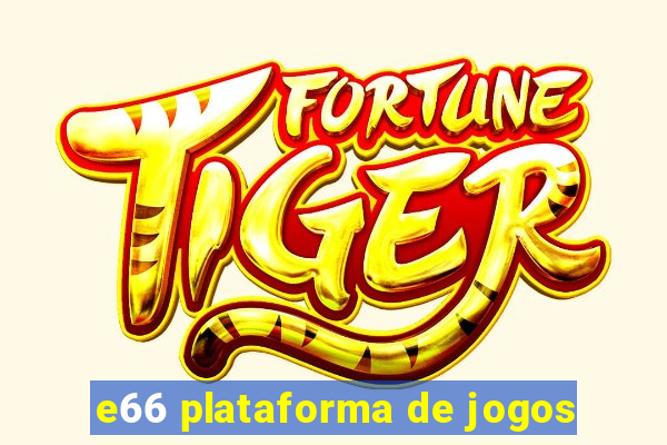 e66 plataforma de jogos