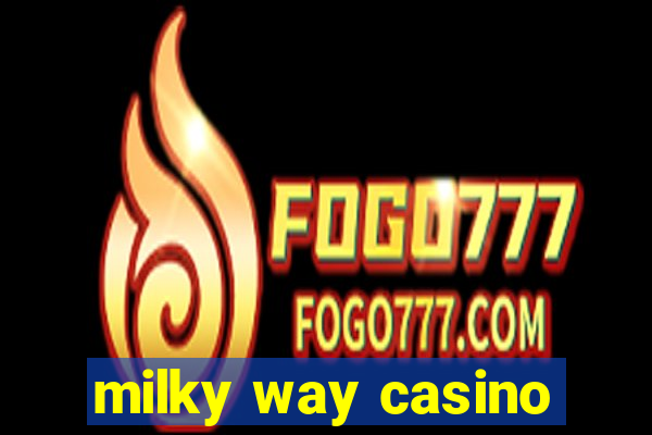 milky way casino