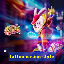 tattoo casino style