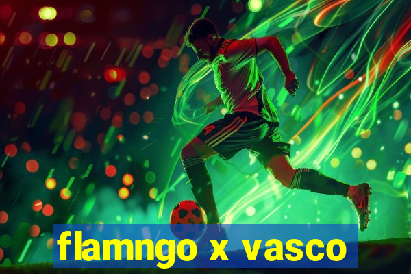 flamngo x vasco