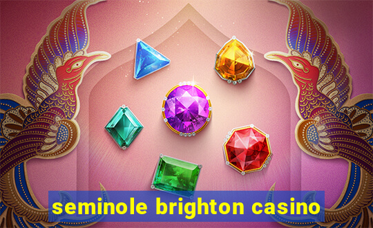 seminole brighton casino