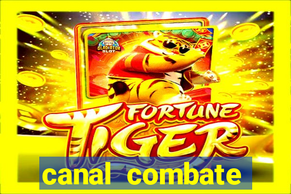 canal combate multicanais ao vivo