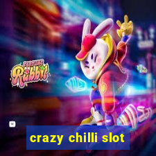 crazy chilli slot