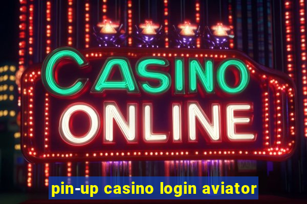 pin-up casino login aviator