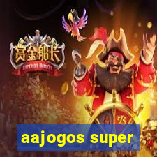 aajogos super