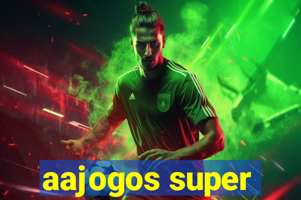 aajogos super