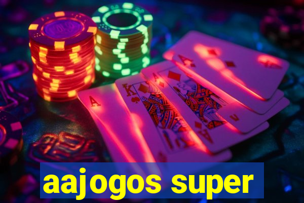 aajogos super