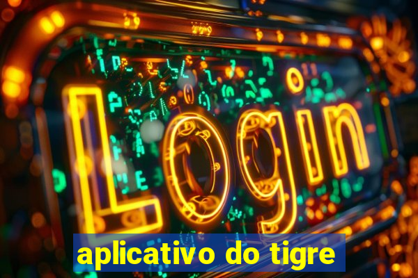 aplicativo do tigre