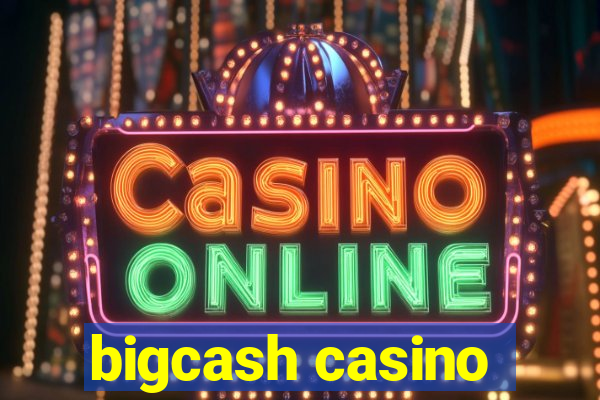 bigcash casino