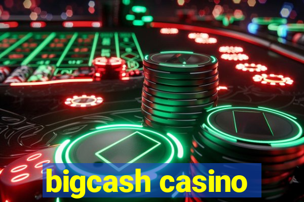 bigcash casino