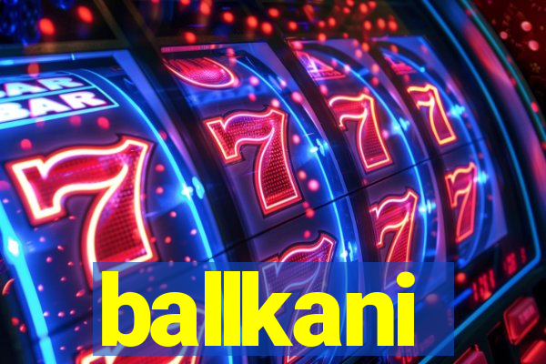 ballkani