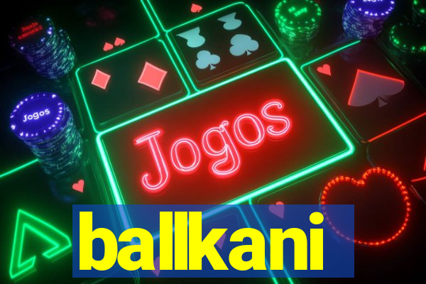 ballkani