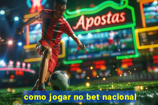 como jogar no bet nacional