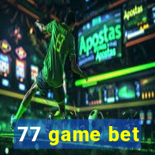 77 game bet