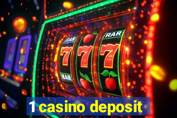 1 casino deposit