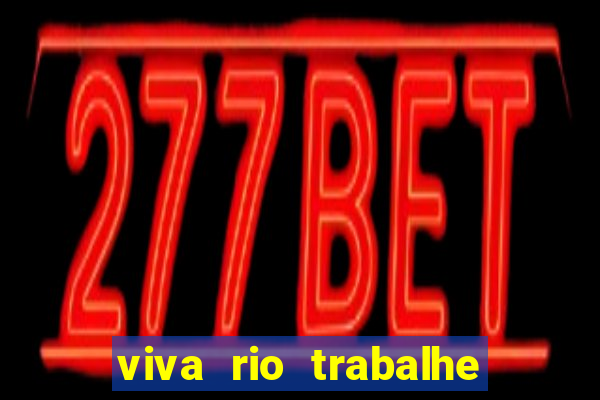 viva rio trabalhe conosco 2024