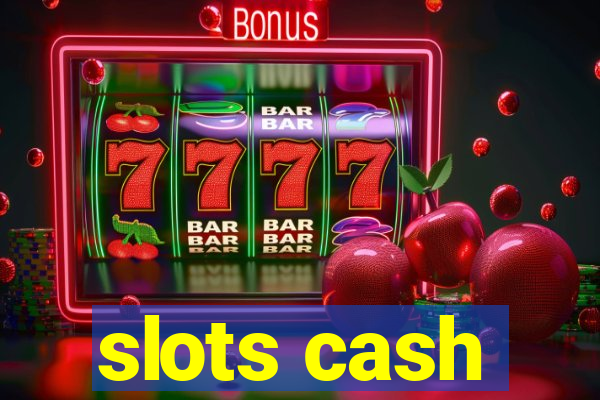 slots cash