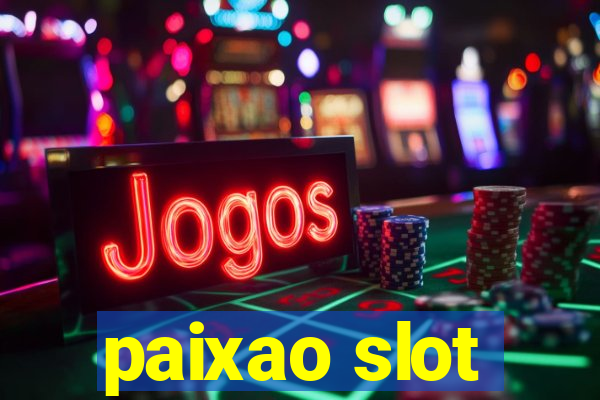 paixao slot