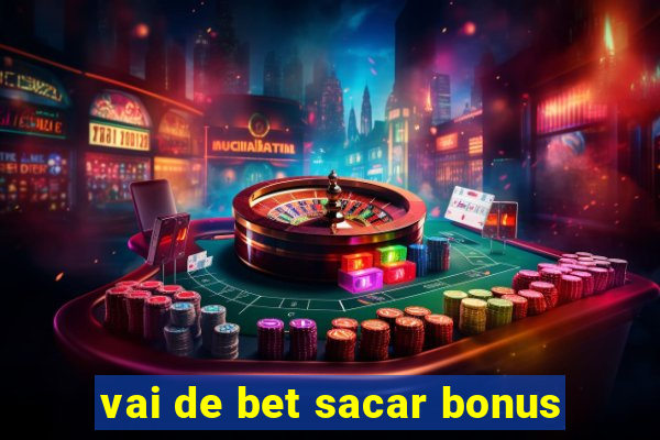 vai de bet sacar bonus