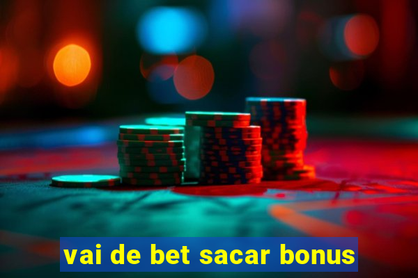 vai de bet sacar bonus