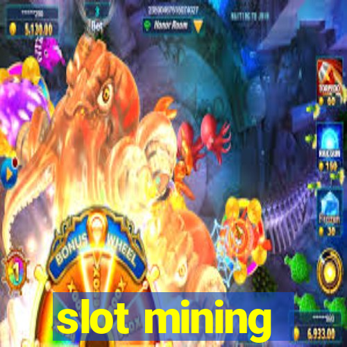 slot mining