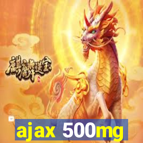 ajax 500mg