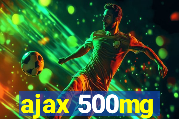 ajax 500mg