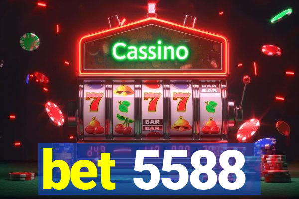 bet 5588