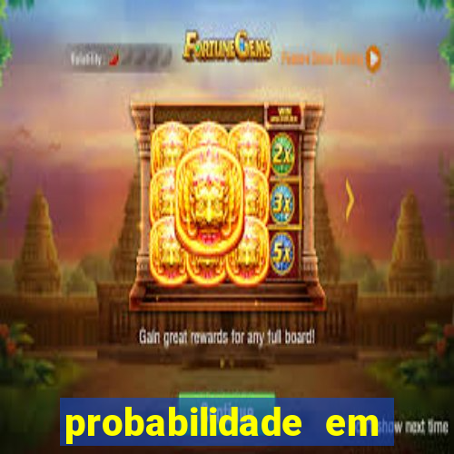 probabilidade em jogos de azar