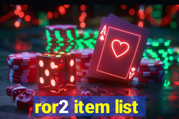 ror2 item list