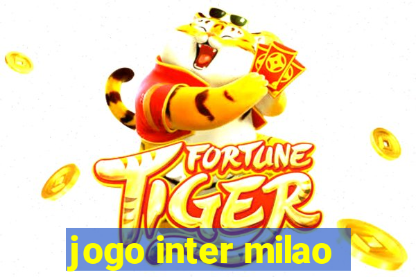 jogo inter milao