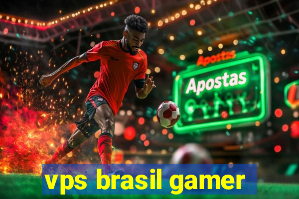 vps brasil gamer