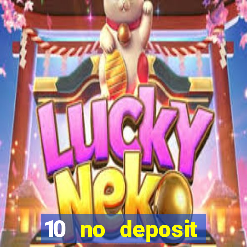 10 no deposit casino bonus