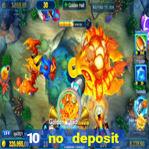 10 no deposit casino bonus