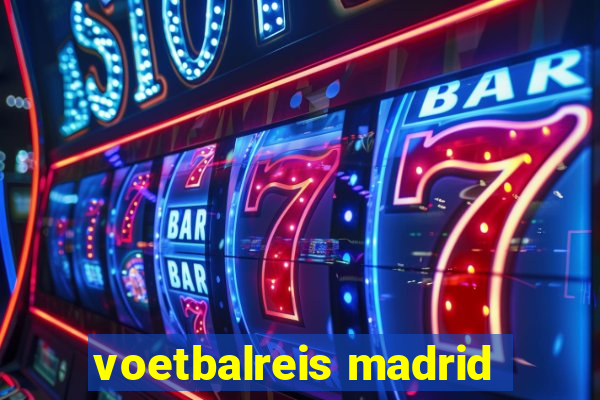 voetbalreis madrid