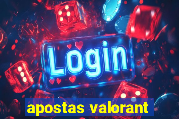 apostas valorant