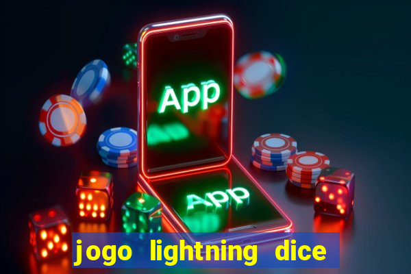 jogo lightning dice valendo dinheiro