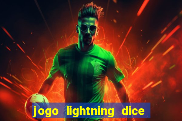 jogo lightning dice valendo dinheiro