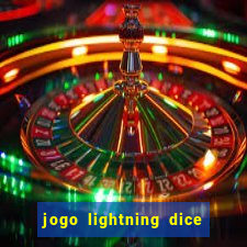 jogo lightning dice valendo dinheiro