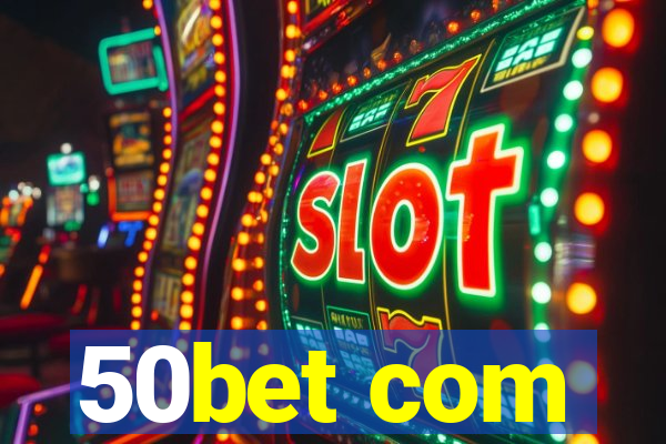 50bet com