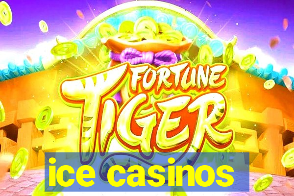 ice casinos