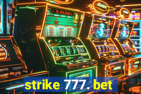 strike 777. bet