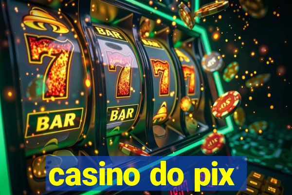 casino do pix