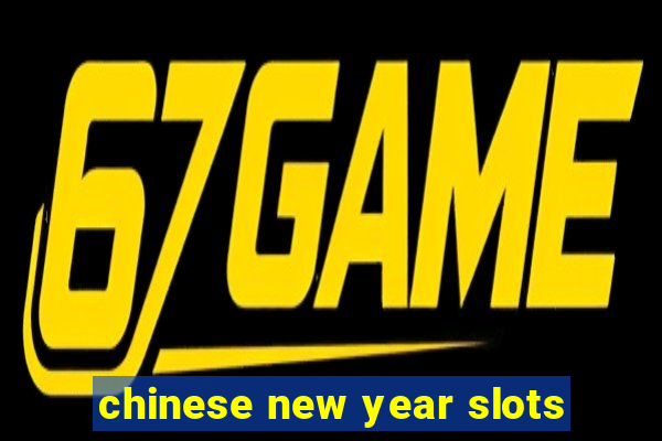 chinese new year slots