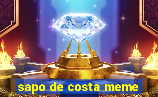 sapo de costa meme