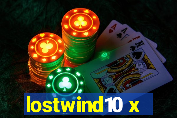 lostwind10 x