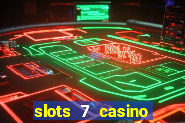 slots 7 casino bonus codes