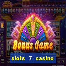 slots 7 casino bonus codes