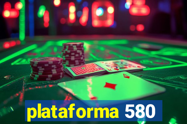 plataforma 580